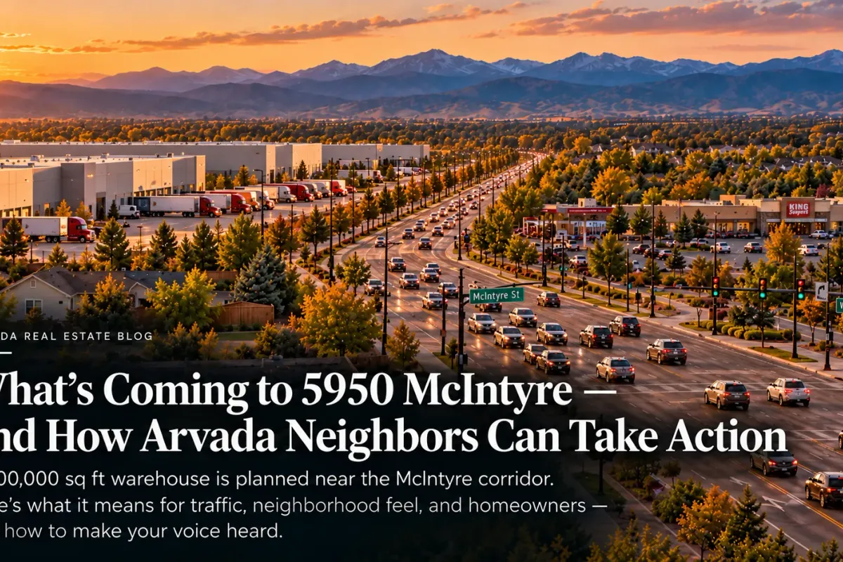 What’s Coming to 5950 McIntyre — and How Arvada Neighbors Can Take Action